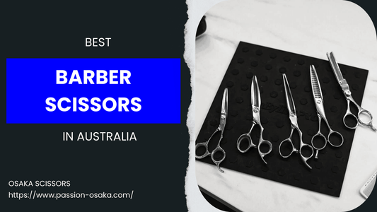 How to Choose the Best Barber Scissors in Australia