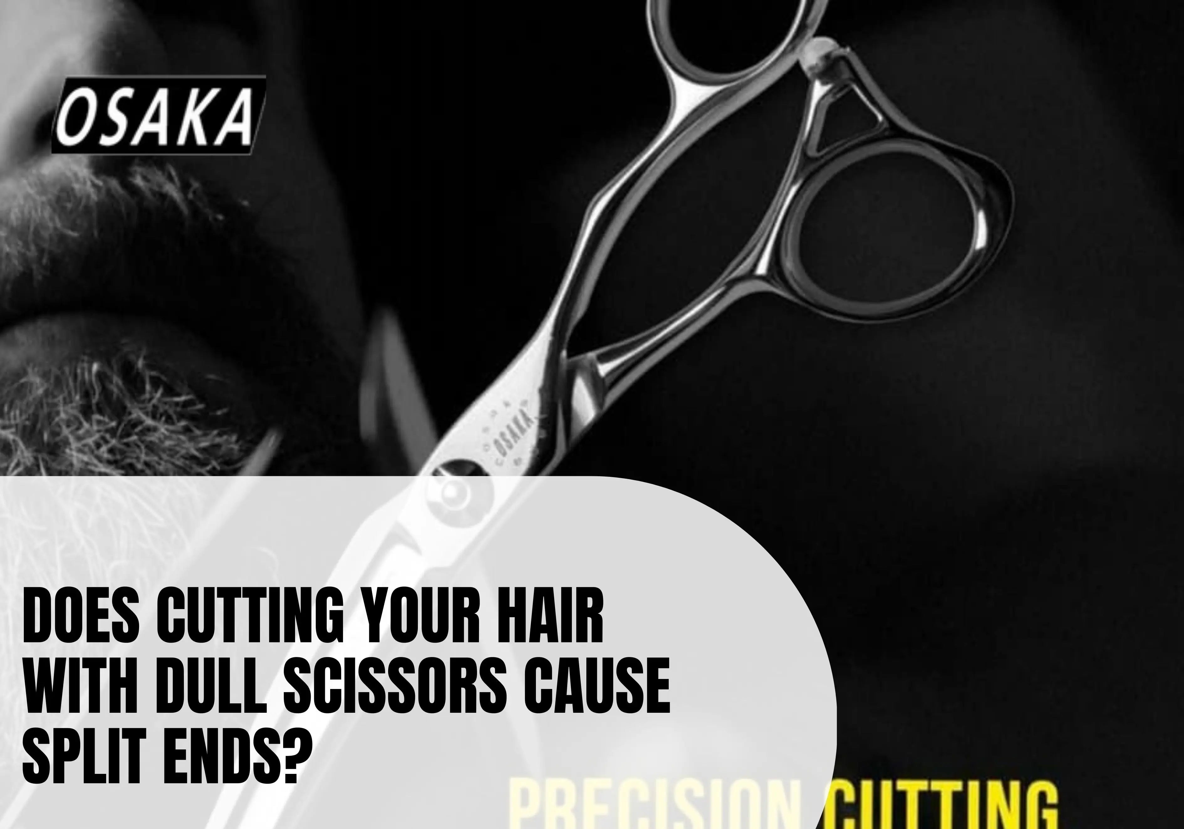 Do Dull Scissors Cause Split Ends? Find Out!