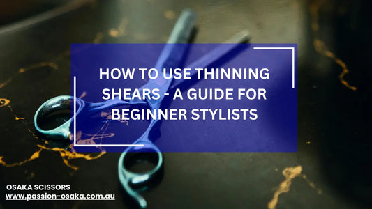How to Use Thinning Shears - a  Guide for Beginner Stylists