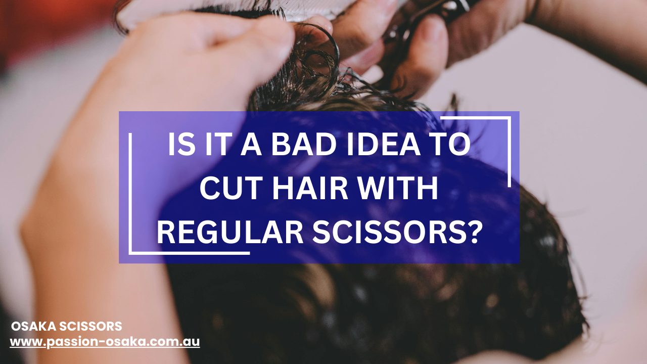 Why Regular Scissors Are Bad for Hair