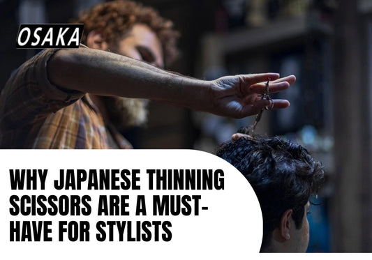 Why Japanese Thinning Scissors Are A Must-Have For Stylists
